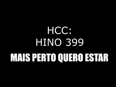 HINO 399 (HCC) - MAIS PERTO QUERO ESTAR