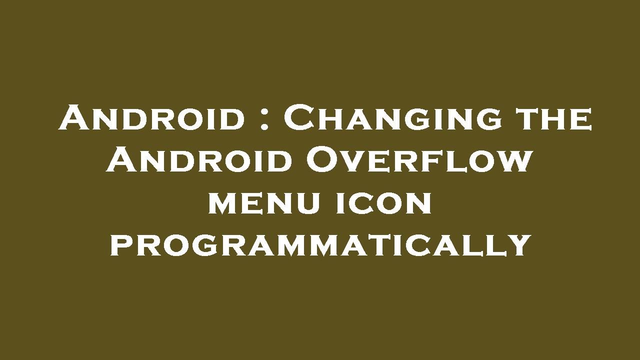 Android : Changing the Android Overflow menu icon programmatically