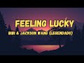 BIBI & Jackson Wang - Feeling Lucky (Tradução/Legendado)