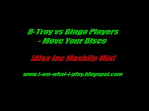 D-Troy vs Bingo Players - Move Your Disco [Alex Inc MashUp Mix].mpg