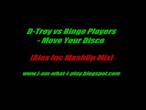 D-Troy vs Bingo Players - Move Your Disco [Alex Inc MashUp Mix].mpg