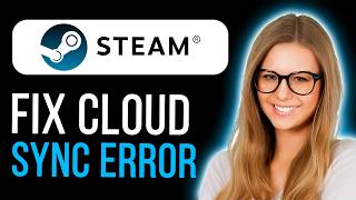 How to Fix Steam Cloud Sync Error (Step-by-Step Guide 2026)