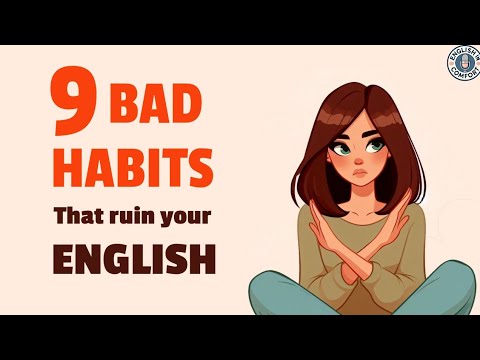 9 Bad Habits That Ruin Your English | English Listening Practice | English Learning Podcast