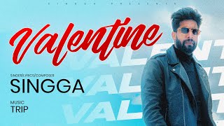 VALENTINE (Official Song) SINGGA  New Punjabi Song