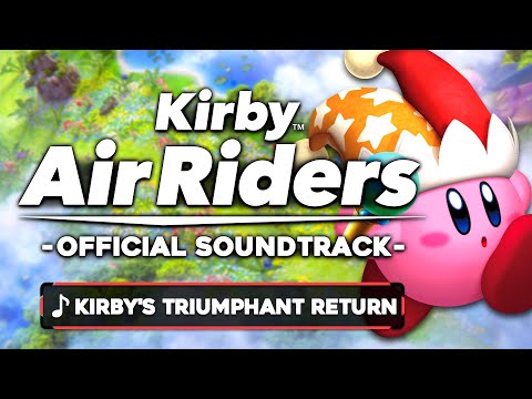 Kirby's Triumphant Return - Kirby Air Riders [OST]