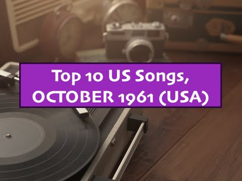 Top 10 Songs OCTOBER 1961; Lee Dorsey, Ray Charles, Dion, Troy Shondell, Paris Sisters, Roy Orbison