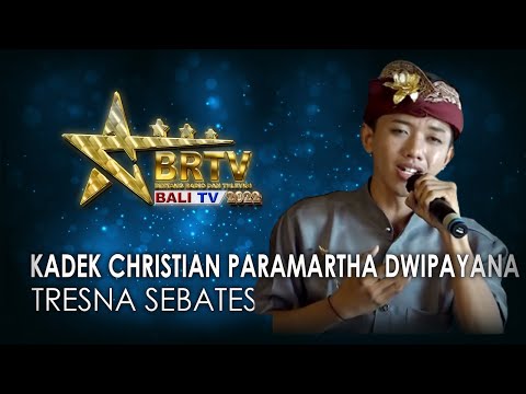 KADEK CHRISTIAN PARAMARTHA DWIPAYANA - TRESNA SEBATES DI KENEH | BRTV BALITV 2022