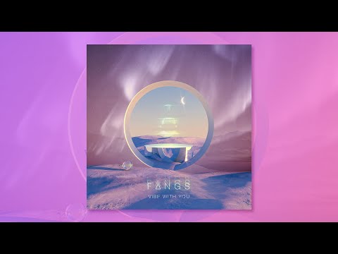 FANGS - Vibe With You (Original Mix)