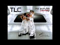 TLC No Scrubs No Rap