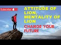 Attitute Of Lion I Lion Mentality Motivational Tips