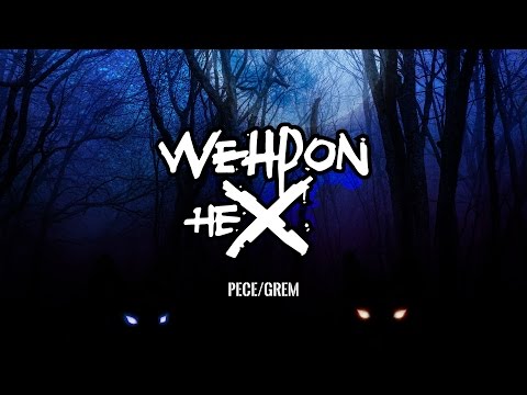 Pece / Grem - WEHPON HEX (official audio + lyrics)