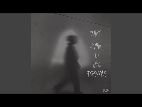 Buhay Ginawa Ko Lang Freestyle