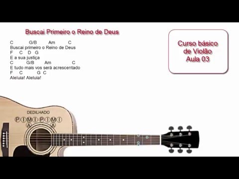 Curso básico de Violão - Buscai Primeiro o Reino de Deus aula 03