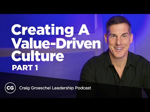 Creating a Value Driven Culture: Part 1 - Craig Groeschel Leadership Podcast