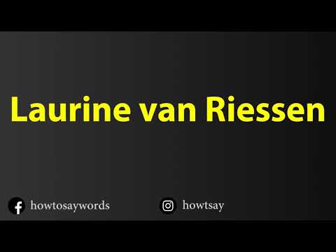 How To Pronounce Laurine van Riessen