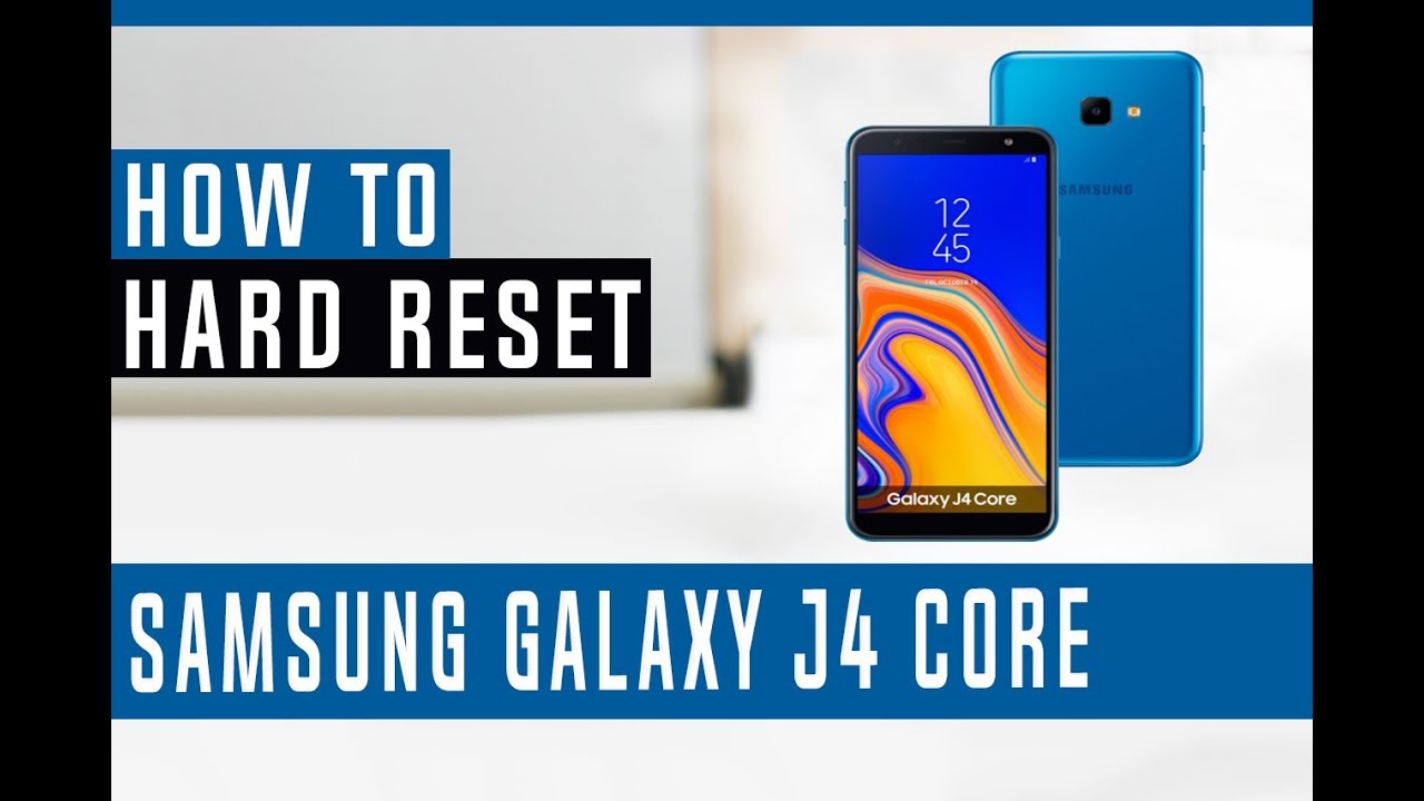 Restore Samsung Galaxy J4 Core to Factory Settings - Hard Reset