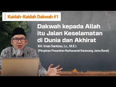 Dakwah itu Jalan Keselamatan di Dunia dan Akhirat || K.H. Iman Santoso Lc., M.E.I.