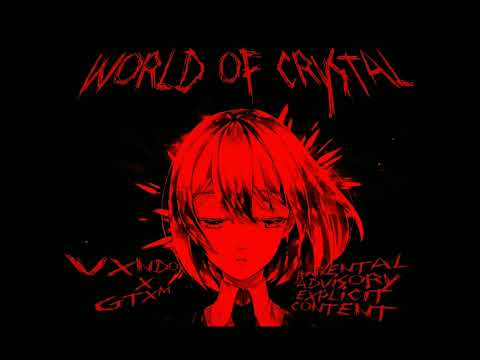 Vxndo x GTXM - World of Crystal