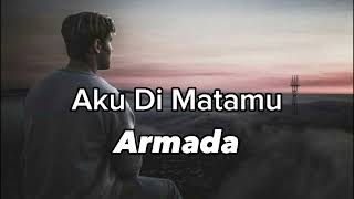 Download lagu Aku Di Matamu ~ Armada (Lirik Lagu) mp3
