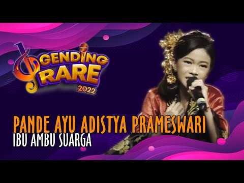 PANDE AYU ADISTYA PRAMESWARI – IBU AMBU SUARGA | GENDING RARE BALITV 2022