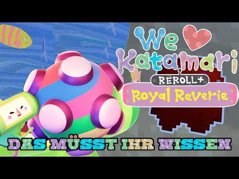 We Love Katamari REROLL+ Royal Reverie - Das müsst ihr wissen