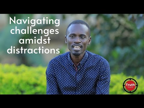 Navigating challenges amidst distractions |Truth Tours| Martin Katewu Opio