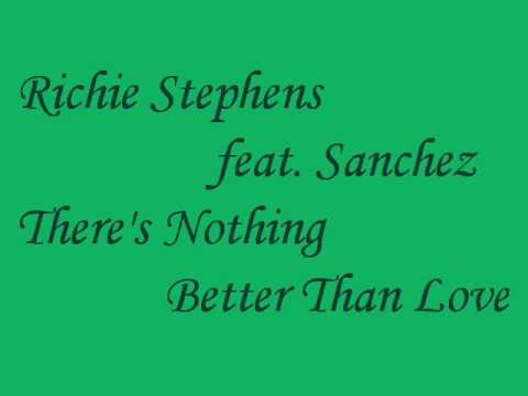 Richie Stephens & Sanches - There's Nothing Better Than Love