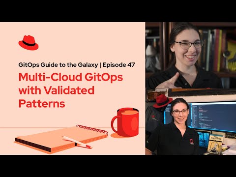 GitOps Guide to the Galaxy (E47) | Multi-Cloud GitOps with Validated Patterns