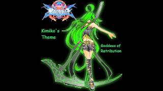 Blazblue Central Fiction (FANMADE) - Goddess of Retribution (Kimiko's Theme)