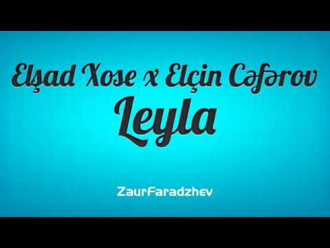 Elşad Xose x Elçin Cəfərov - Leyla