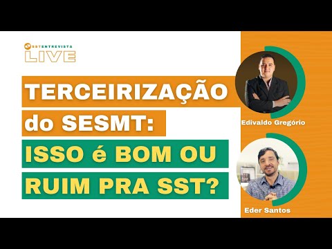 SST Entrevista - TERCEIRIZAÇÃO do SESMT: Isso é Bom ou Ruim pra SST?