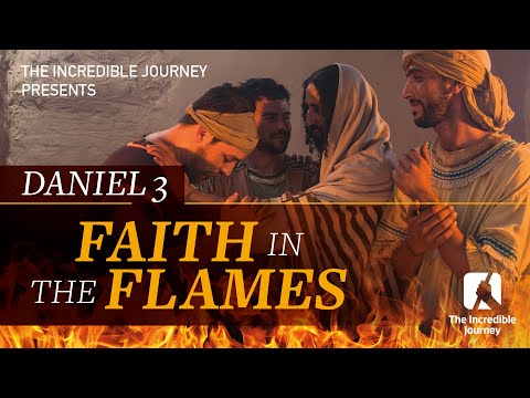 Daniel 3: Faith in the Flames