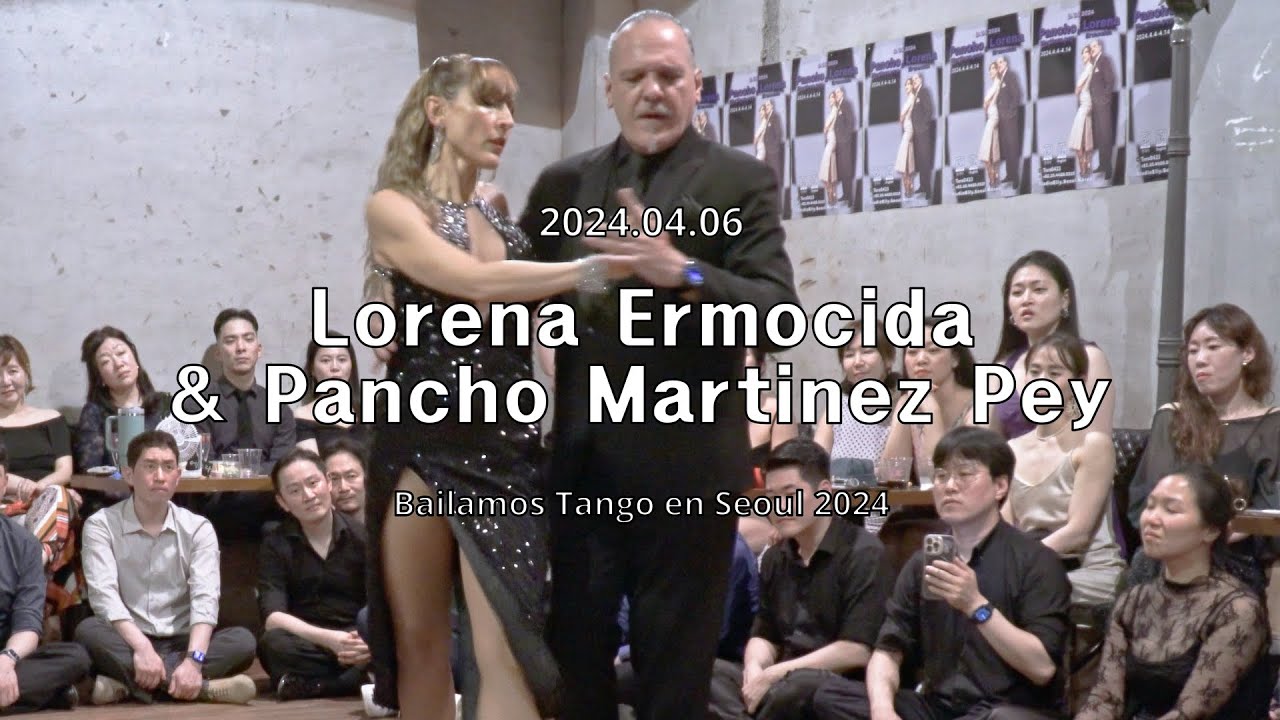 [ Tango ] 2024.04.06 - Lorena Ermocida & Pancho Martinez Pey - Show.No.3