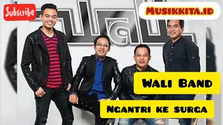 Download lagu Wali Band. - Ngantri Ke Syurga mp3 Download lagu Wali Band. - Ngantri Ke Syurga mp3