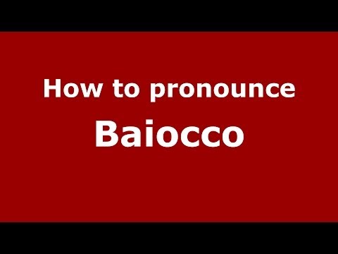How to pronounce Baiocco (Italian/Italy)  - PronounceNames.com