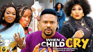 WHEN A CHILD CRIES FULL MOVIE (A Must Watch Movie)