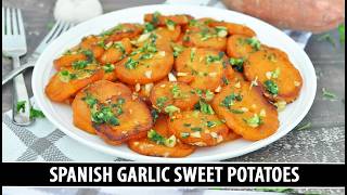 Spanish GARLIC Sweet Potatoes | Addictively Delicious & EASY to Make