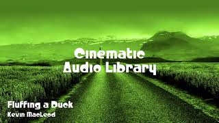 Download lagu 🎵 Fluffing a Duck - Kevin MacLeod 🎧 No Copyright Music 🎶 Cinematic Music mp3