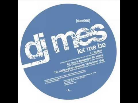 Dj Mes  -  Let Me Be (Joey's Remember 95' remix)