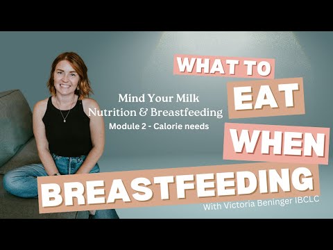 What to eat when breastfeeding Module 2 - Calorie needs while breastfeeding