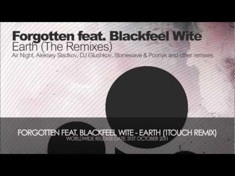 Forgotten feat. Blackfeel Wite - Earth (1Touch Remix)