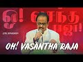 Oh Vasantha Raaja SPB Live In Concert Neengal Kettavai Pooja Ilaiyaraaja Gopal Sapthaswaram