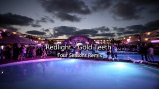 Redlight - Gold Teeth [Four Seasons Remix]