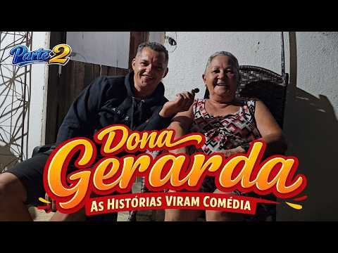 DONA GERARDA: ELA TRANSFORMA HISTÓRIAS EM PURO RISO
