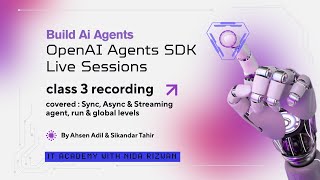 OpenAI Agents SDK Live Classes - Day 3 | Build AI Agents | Complete Guide for Beginners to Advanced