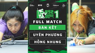 FULL MATCH: Võ Thụy Uyên Phương vs Lê Hồng Nhung (Chip Chip) | B52 Women Open 1 | Bán Kết