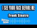 Frank Sinatra - I See Your Face Before Me (Karaoke Version)
