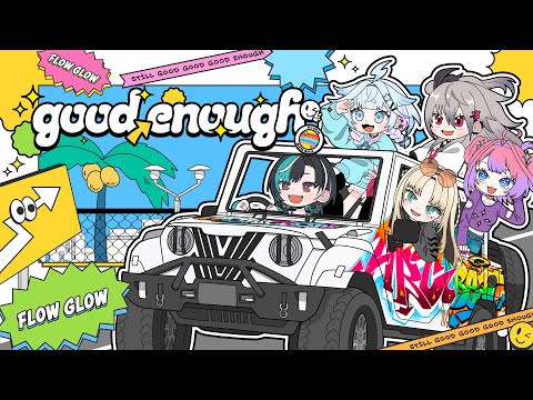 FLOW GLOW / good enough【Official Music Video】
