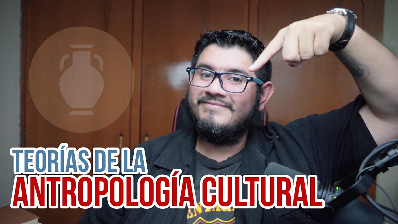 Teorías de la Antropología Cultural