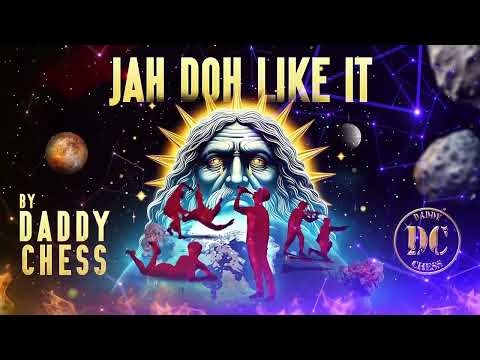 Daddy Chess - Jah Doh Like It (Calypso 2024)